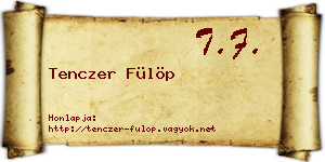 Tenczer Fülöp névjegykártya